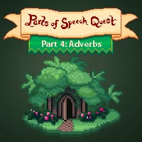 Parts of Speech Quest 4 - Adverbs