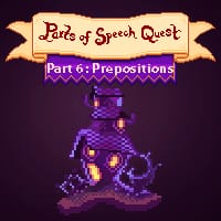 Parts of Speech Quest 6 - Prepositions