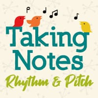 Taking Notes -  Rhythm & Pitch
